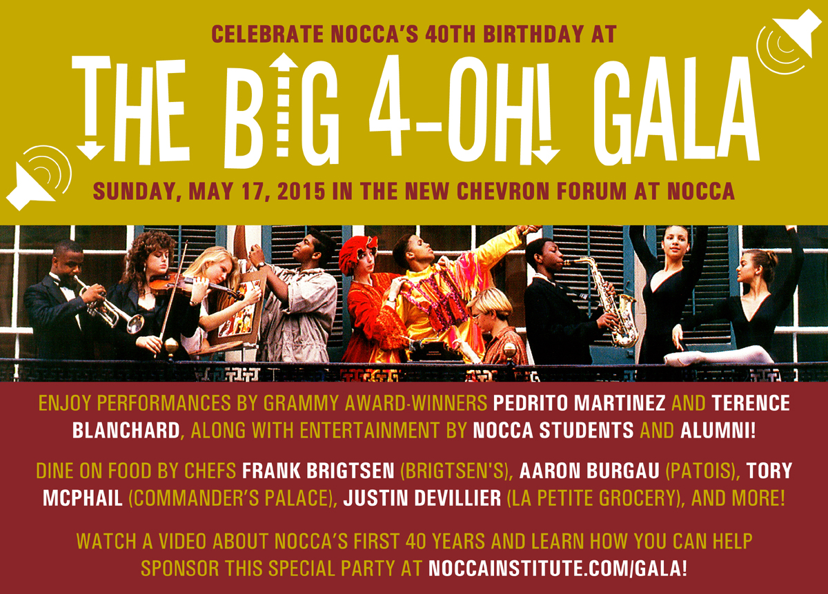 The NOCCA Institute’s Big 4-Oh! Gala: May 17, 2015